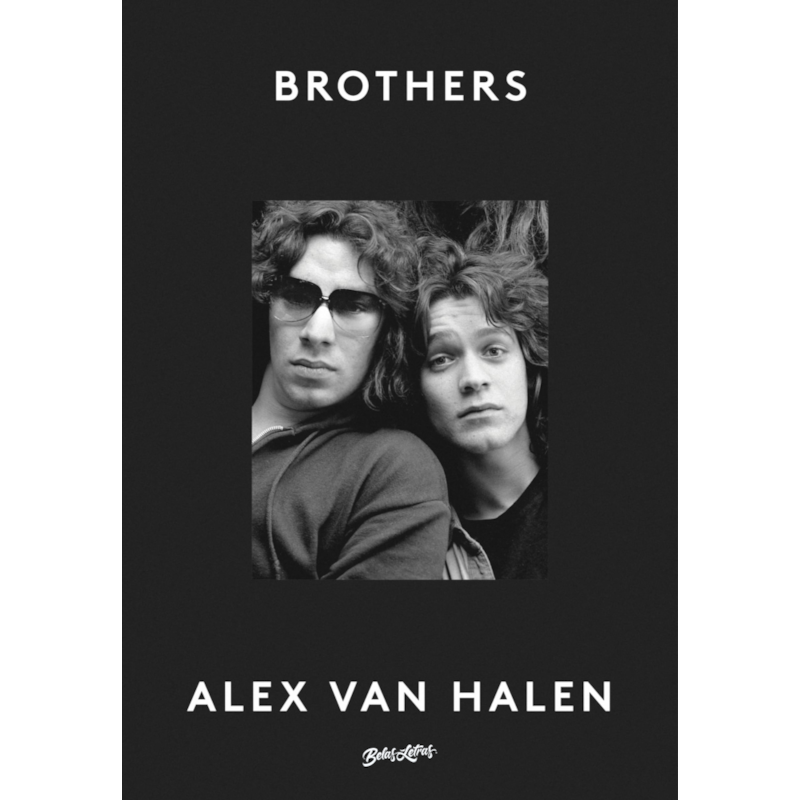 BROTHERS (EDIÇÃO EM CAPA DURA COM BRINDES): A HISTÓRIA DOS IRMÃOS EDDIE E ALEX VAN HALEN