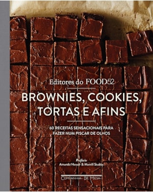 BROWNIES, COOKIES, TORTAS E AFINS: 60 RECEITAS SENSACIONAIS PARA FAZER NUM PISCAR DE OLHOS