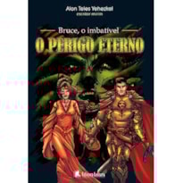 BRUCE, O IMBATIVEL - O PERIGO ETERNO - 1