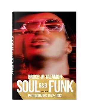 Bruce w. talamon - soul r&b funk: photographs 1972-1982