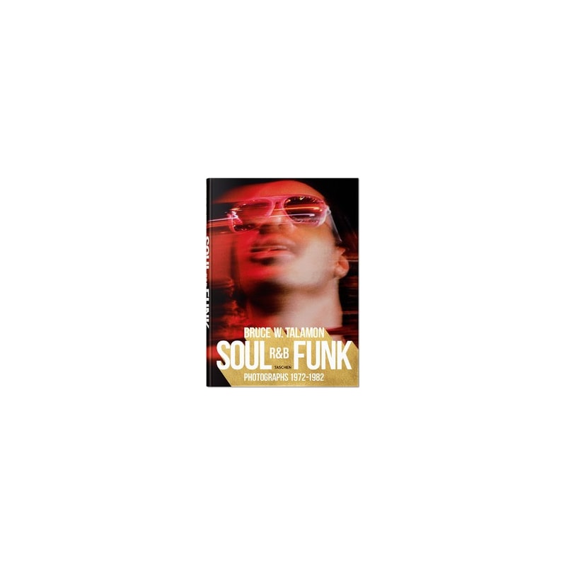 Bruce w. talamon - soul r&b funk: photographs 1972-1982
