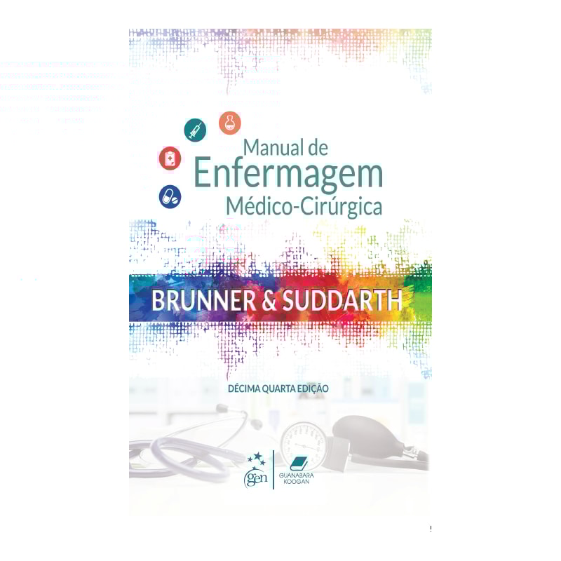 BRUNNER & SUDDARTH - MANUAL DE ENFERMAGEM MÉDICO-CIRÚRGICA