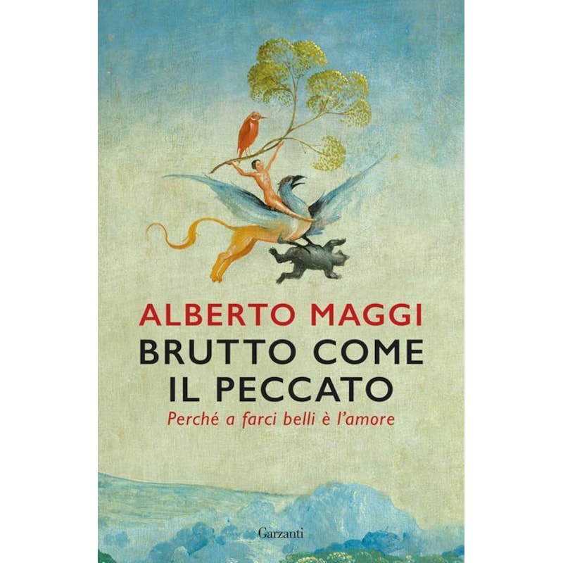 BRUTTO COME IL PECCATO. PERCHÉ A FARCI BELLI È L'AMORE