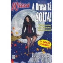 BRUXA TÁ SOLTA, A