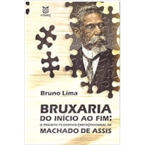 BRUXARIA DO INÍCIO AO FIM - O PROJETO FILOSÓFICO-(META) FICCIONAL DE MACHADO DE ASSIS