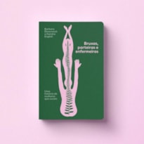 BRUXAS, PARTEIRAS E ENFERMARIAS