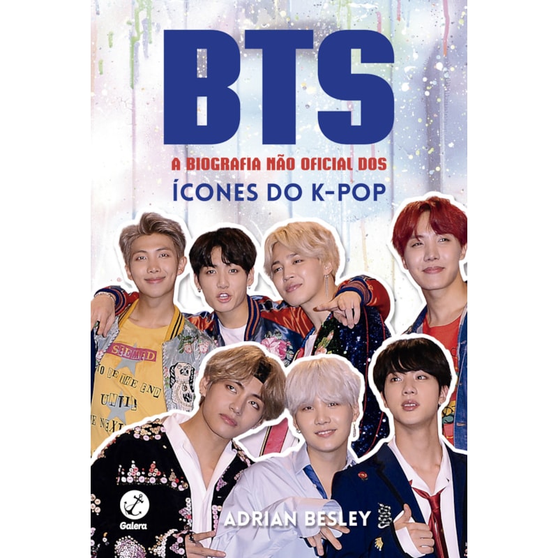 BTS: A BIOGRAFIA NÃO OFICIAL DOS ÍCONES DO K-POP