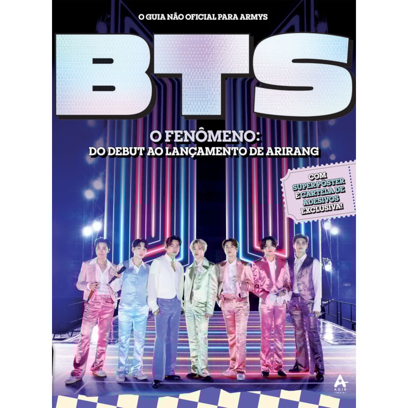 BTS - O FENÔMENO: DO DEBUT AO LANÇAMENTO DE ARIRANG: O GUIA NÃO OFICIAL PARA ARMYS