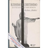 BUDHISMO E CHRISTIANISMO - ESTEIOS E CAMINHOS - 1ª