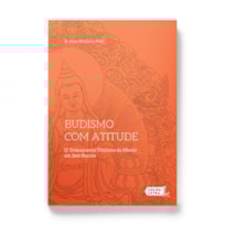 BUDISMO COM ATITUDE: O TREINAMENTO TIBETANO DA MENTE EM SETE PONTOS