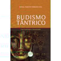 BUDISMO TÂNTRICO: ESPIRITUALIDADE E SEXUALIDADE