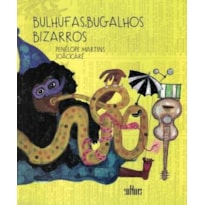 BULHUFAS, BUGALHOS BIZARROS