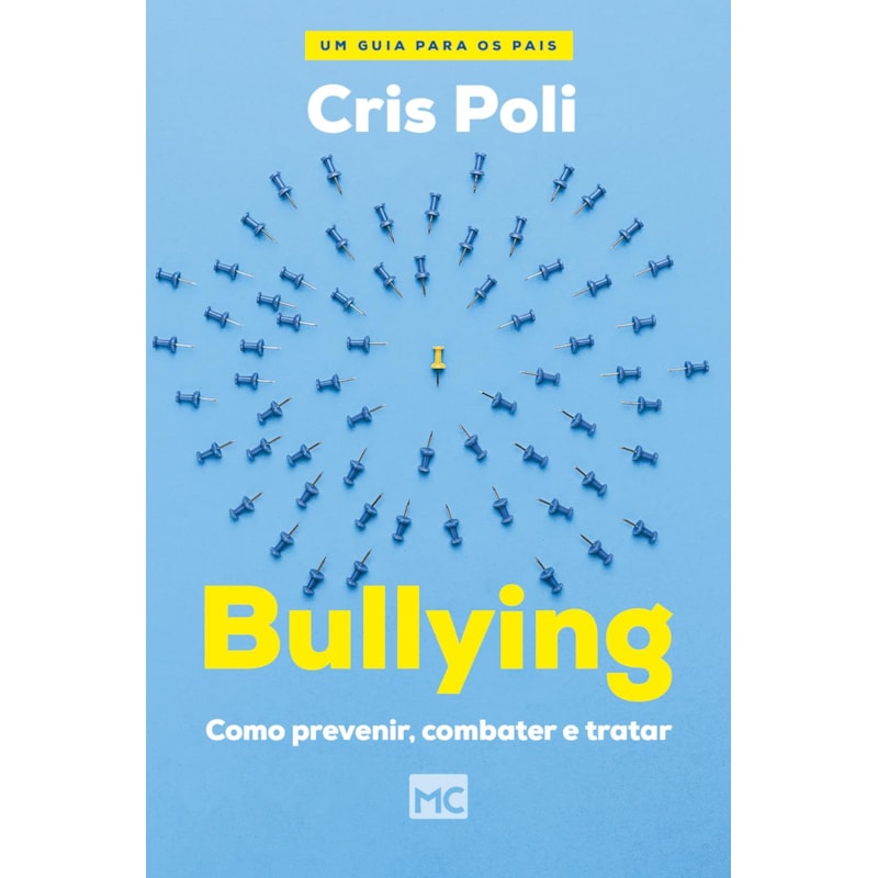 BULLYING: COMO PREVENIR, COMBATER E TRATAR