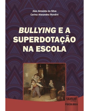 BULLYING E A SUPERDOTAÇÃO NA ESCOLA