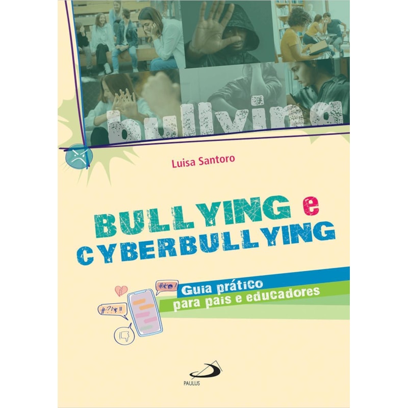 BULLYING E CYBERBULLYING - GUIA PRÁTICO PARA PAIS E EDUCADORES