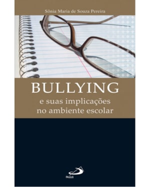 Bullying e suas implicações no ambiente escolar