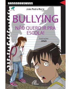 Bullying, não quero ir pra escola!