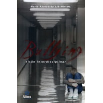 BULLYING - VISÃO INTERDISCIPLINAR