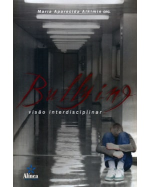 BULLYING - VISÃO INTERDISCIPLINAR
