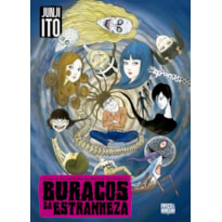 BURACOS DA ESTRANHEZA: 35 ANOS DA CARREIRA DE JUNJI ITO (AUTOBIOGRAFIA DO AUTOR)