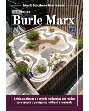 BURLE MARX - COLEÇÃO NATUREZA EXPLICA