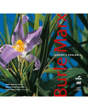 BURLE MARX: JARDINS E ECOLOGIA