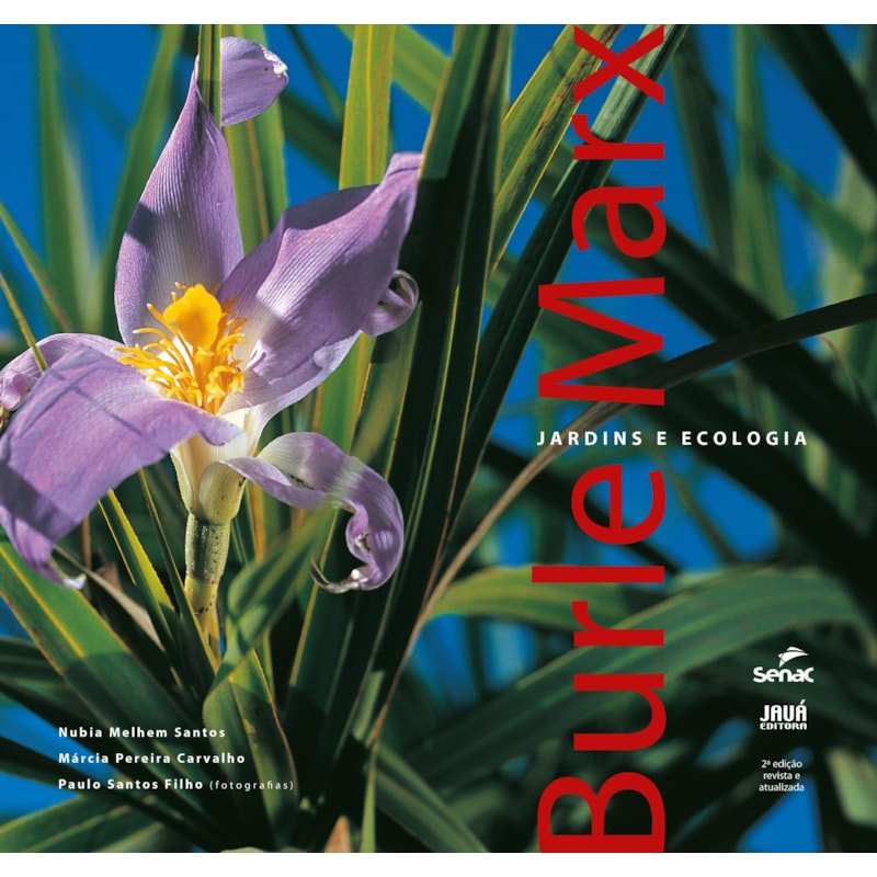 BURLE MARX: JARDINS E ECOLOGIA
