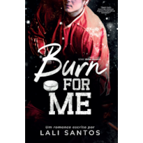 Burn For Me (Iron Hearts Livro 2)