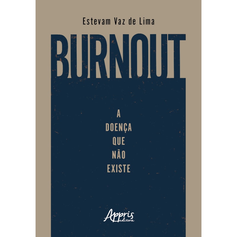 BURNOUT: A DOENÇA QUE NÃO EXISTE