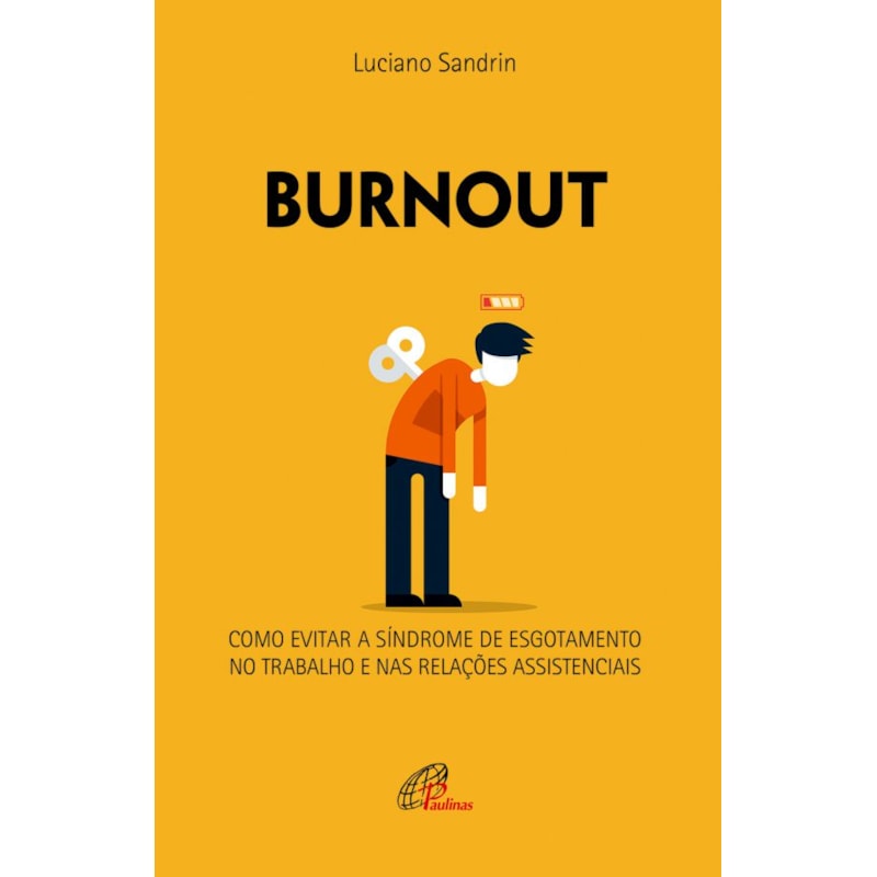 Burnout: como evitar a síndrome de esgotamento no trabalho e nas relações assistenciais