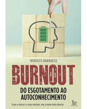 BURNOUT - DO ESGOTAMENTO AO AUTOCONHECIMENTO: O QUE A CIÊNCIA E O CORPO MOSTRAM, MAS A MENTE TENTA SILENCIAR