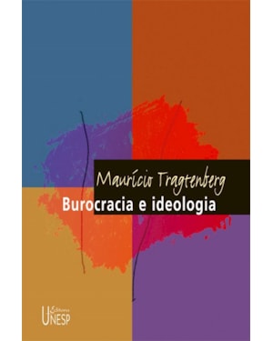 BUROCRACIA E IDEOLOGIA - 2ª EDIÇÃO
