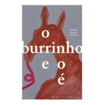 BURRINHO E O É, O
