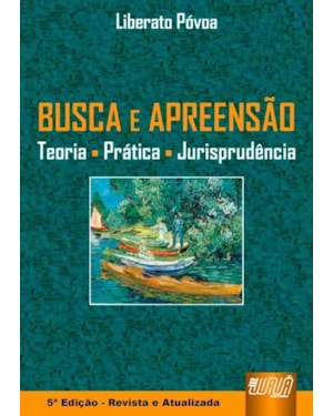 BUSCA E APREENSÃO TEORIA PRÁTICA JURISPRUDÊNCIA