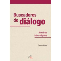 BUSCADORES DO DIÁLOGO: ITINERÁRIOS INTER-RELIGIOSOS