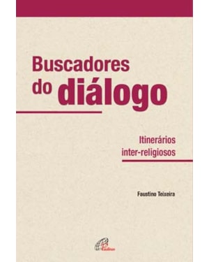 Buscadores do diálogo: itinerários inter-religiosos