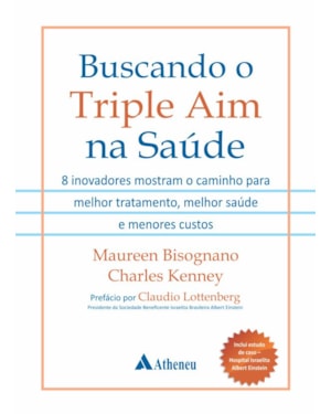 Buscando o Triple Aim na saúde: 8 inovadores mostram o caminho para melhor tratamento, melhor saúde e menores custos