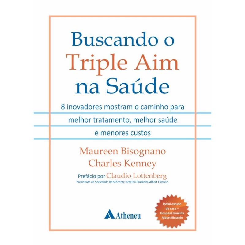 Buscando o Triple Aim na saúde: 8 inovadores mostram o caminho para melhor tratamento, melhor saúde e menores custos