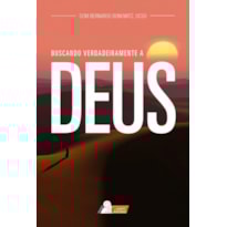 BUSCANDO VERDADEIRAMENTE A DEUS BUSCANDO VERDADEIRAMENTE A DEUS