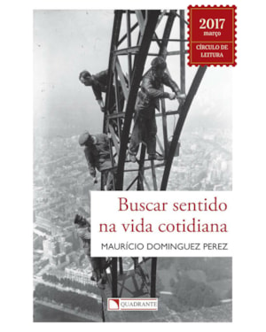 BUSCAR SENTIDO NA VIDA COTIDIANA