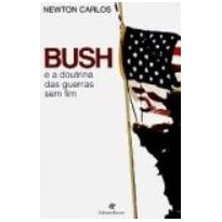 BUSH E A DOUTRINA DAS GUERRAS SEM FIM - 1