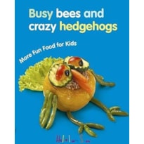 Busy bees and crazy hedgehogs - More fun food for kids