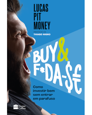 BUY & F*DA-$E: COMO INVESTIR BEM SEM ENTRAR EM PARAFUSO
