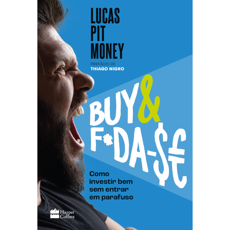 BUY & F*DA-$E: COMO INVESTIR BEM SEM ENTRAR EM PARAFUSO
