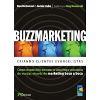 Buzzmarketing - criando clientes evangelistas