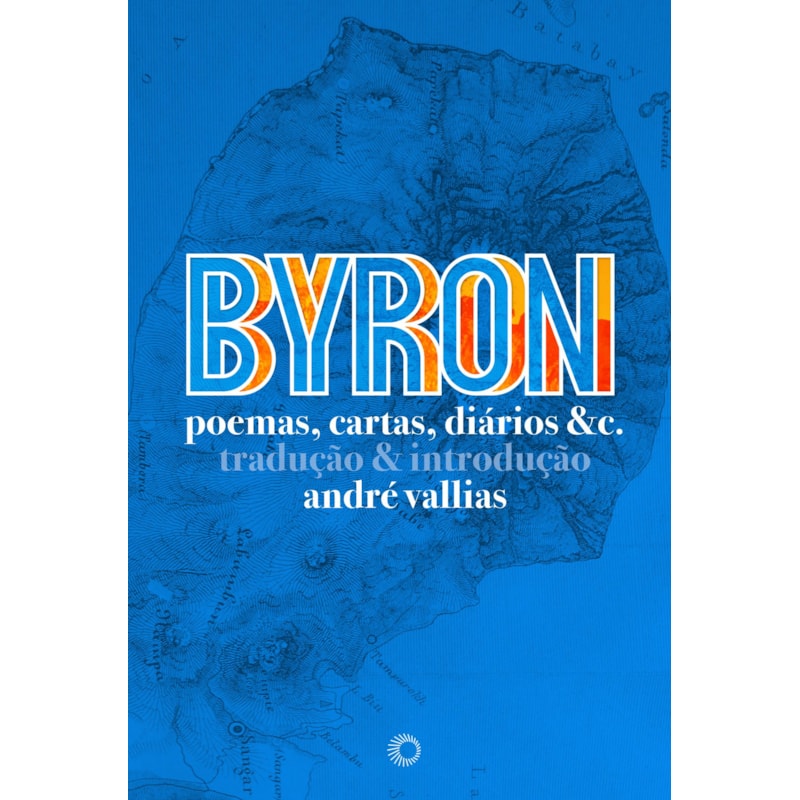 BYRON: POEMAS, CARTAS, DIÁRIOS &C.