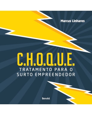 C.H.O.Q.U.E.: TRATAMENTO PARA O SURTO EMPREENDEDOR
