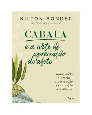 CABALA E A ARTE DE APRECIAÇÃO DO AFETO: APRECIANDO O DESEJO, A PERCEPÇÃO, A MOTIVAÇÃO E O VÍNCULO