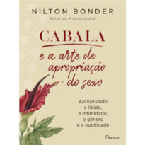 CABALA E A ARTE DE APROPRIAÇÃO DO SEXO: APROPRIANDO A LIBIDO, A INTIMIDADE, O GÊNERO E A NUBILIDADE