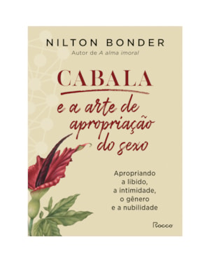 CABALA E A ARTE DE APROPRIAÇÃO DO SEXO: APROPRIANDO A LIBIDO, A INTIMIDADE, O GÊNERO E A NUBILIDADE